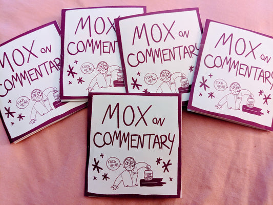 Mox on Commentary mini zine